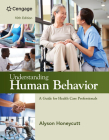 Understanding Human Behavior: A Guide for Health Care Professionals (Mindtap Course List) Cover Image