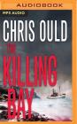 The Killing Bay (Foroyar Trilogy #2) By Chris Ould, Matt Addis (Read by) Cover Image