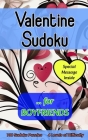 Valentine Sudoku for Boyfriends: Cute 100 Puzzle Gift with a Valentine's Day Message from You for Him By Red Oryx Cover Image