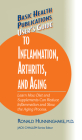 User's Guide to Inflammation, Arthritis, and Aging: Learn How Diet and Supplements Can Reduce Inflammation and Slow the Aging Process (Basic Health Publications User's Guide) By Ron Hunninghake, Jack Challem (Editor) Cover Image