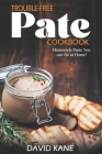 Trouble-free pate cookbook: Homestyle paste you can do at home! Cover Image