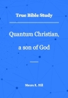 True Bible Study - Quantum Christian, a son of God Cover Image