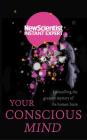 Your Conscious Mind: Unravelling the greatest mystery of the human brain (Instant Expert) By New Scientist Cover Image