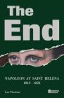 The End: Napoleon at Saint Helena By Lee Preston Cover Image