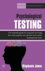 Psychological Testing: The Essential Guide to Using and Surviving the Most Popular Recruitment and Career Development Tests Cover Image