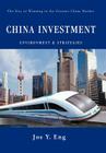 China Investment Environment & Strategies: The Key to Winning in the Greater China Market By Joe Y. Eng Cover Image