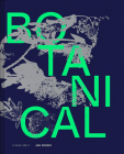 Botanical: Observing Beauty By Filipa Ramos (Text by (Art/Photo Books)), Emanuele Coccia (Text by (Art/Photo Books)), Alice Thomine-Berrada (Text by (Art/Photo Books)) Cover Image