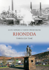 Rhondda Through Time By Alun Seward, David Swidenbank Cover Image
