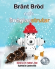 Bränt Bröd och Snöglasstrutar (Swedish Edition): En framgångssaga om brandövning för barn By Heather L. Beal Cover Image