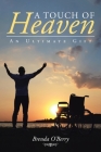 A Touch of Heaven: An Ultimate Gift By Brenda O'Berry Cover Image