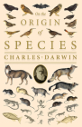 On the Origin of Species: Or; The Preservation of the Favoured Races in the Struggle for Life By Charles Darwin Cover Image