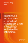 Robust Design and Assessment of Product and Production by Means of Probabilistic Multi-Objective Optimization Cover Image