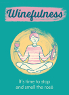 Winefulness: It's time to stop and smell the rosé Cover Image