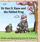 Sir Ken D. Kane and the Fabled Frog Cover Image