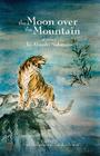 The Moon Over the Mountain: Stories By Atsushi Nakajima, Paul McCarthy (Translated by), Nobuko Ochner (Translated by) Cover Image