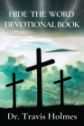 Hide the Word Devotional Book By Travis Holmes, All Perspective Inspiration (With) Cover Image
