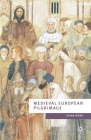 Medieval European Pilgrimage C.700-C.1500 (European Culture and Society #8) By Diana Webb Cover Image