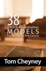 Thirty-Eight Church Revitalization Models For The Twenty First Century By Tom Cheyney Cover Image