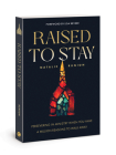 Raised to Stay: Persevering in Ministry When You Have a Million Reasons to Walk Away By Natalie Runion Cover Image
