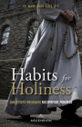 Habits for Holiness By Ames Cfr Fr Mark-Mary Cover Image