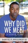 Why Did We Meet?: It Wasn't By Chance By III Holloway, Samuel P. Cover Image
