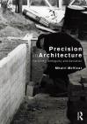 Precision in Architecture: Certainty, Ambiguity and Deviation By Mhairi McVicar Cover Image