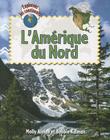 L'Amérique Du Nord (Explore North America) By Molly Aloian Cover Image