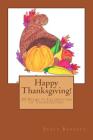 Happy Thanksgiving!: 20 Poems in Celebration of Thanksgiving By Stacy R. Baggett Cover Image