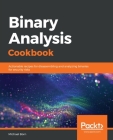 Binary Analysis Cookbook Cover Image