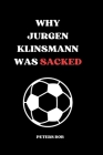 Why Jurgen Klinsmann Was Sacked Cover Image