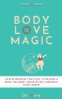 Body Love Magic: 28 spellbinding practices to boost your body relationship and become a bona fide body image witch - mermaid - fairy qu By Dri Marie Cover Image