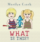 What Is This? By Marilyn Czach Cover Image