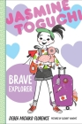 Jasmine Toguchi, Brave Explorer By Debbi Michiko Florence, Elizabet Vukovic (Illustrator) Cover Image