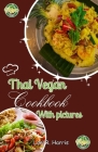 Thai Vegan Cookbook with Pictures: Revitalize Your Plant-Based Cooking with Thai Vegan Recipes By Lori R. Harris Cover Image