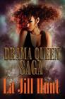 Drama Queen Saga By La Jill Hunt Cover Image