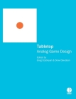 Tabletop: Analog Game Design By Drew Davidson, Greg Costikyan, Et Al Cover Image