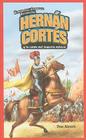 Hernán Cortés Y La Caída del Imperio Azteca (Hernan Cortes and the Fall of the Aztec Empire) = Hernan Cortes and the Fall of the Aztec Empire By Dan Abnett Cover Image
