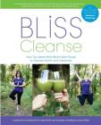 Bliss Cleanse: Your Two-Week Guide to Greater Health and Happiness By Lindsey Smith, Lorraine Miller Cover Image