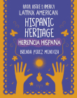 Hispanic Heritage / Herencia Hispana By Brenda Perez Mendoza Cover Image