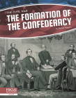 The Formation of the Confederacy (Civil War) By Russell Roberts Cover Image