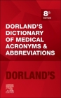 Dorland's Dictionary of Medical Acronyms and Abbreviations By Dorland (Editor), Sean Webb (Editor) Cover Image