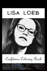 Confidence Coloring Book: Lisa Loeb Inspired Designs For Building Self Confidence And Unleashing Imagination Cover Image