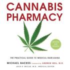 Cannabis Pharmacy: The Practical Guide to Medical Marijuana -- Revised and Updated Cover Image
