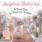 A Busy Day in Chipping Cheddar (Angelina Ballerina) Cover Image