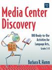Media Center Discovery: 180 Ready-To-Use Activities for Language Arts, Grades 5-8 (Marketplace Book #162) Cover Image
