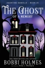The Ghost of a Memory (Haunting Danielle #25) By Bobbi Holmes, Anna J. McIntyre, Elizabeth Mackey (Illustrator) Cover Image