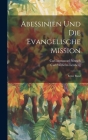 Abessinien und die Evangelische Mission: Erster Band By Carl Wilhelm Isenberg, Carl Immanuel Nitzsch (Created by) Cover Image