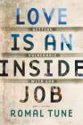Love Is an Inside Job: Getting Vulnerable with God By Romal Tune Cover Image