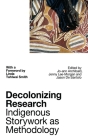 Decolonizing Research: Indigenous Storywork as Methodology Cover Image