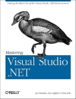 Mastering Visual Studio .Net By Ian Griffiths, Jon Flanders, Chris Sells Cover Image